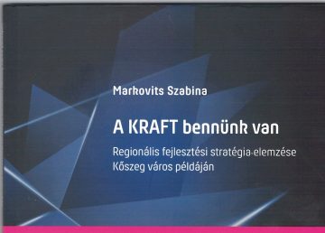Markovits Szabina: A KRAFT bennünk van - Regionális fejlesztési stratégia-elemzése Kőszeg város példáján.