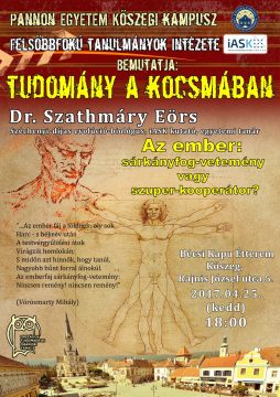 Kőszegi Kampusz előadása: Tudomány a kocsmában Dr. Szathmáry Eörs előadásával. Ember: sárkányfog-vetemény?