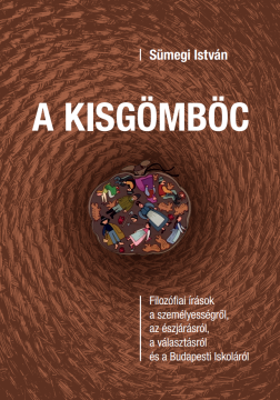 A Kisgömböc könyvborító, Sümegi István filozófiai írásai a személyességről.